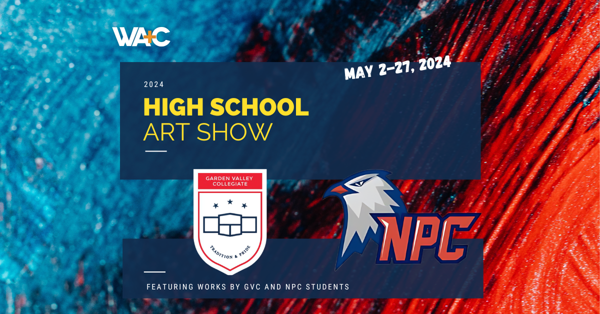 2024 High School Art Show Informal Reception Winkler Arts + Culture